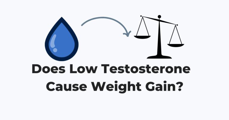 Does Low Testosterone Cause Weight Gain? (Here’s the Truth)