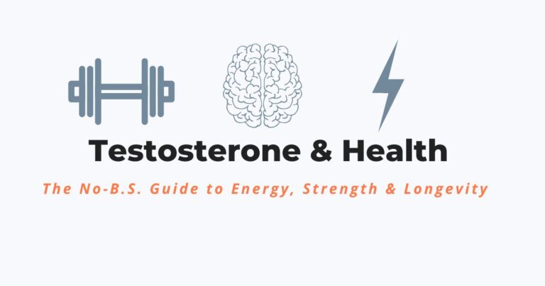 Testosterone and Health: The No-B.S. Guide to Energy, Strength, and Longevity